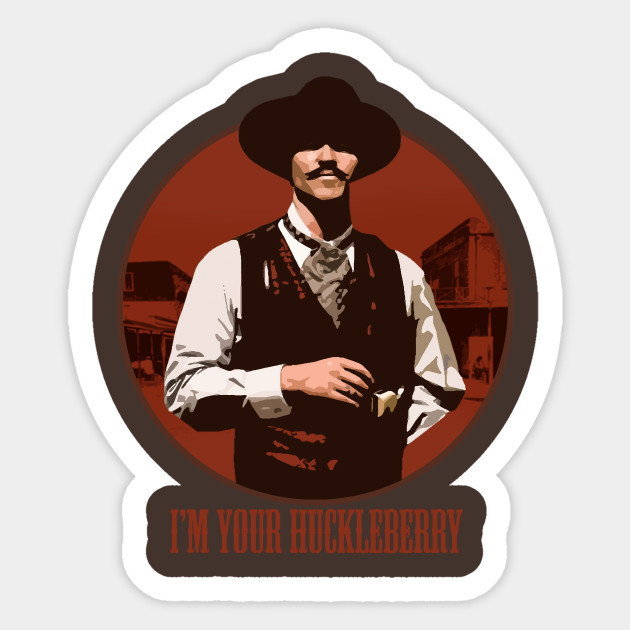 I'm Your Huckleberry